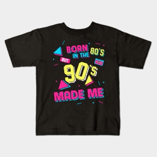 Born In The 80s But 90s Made Me Kids T-Shirt